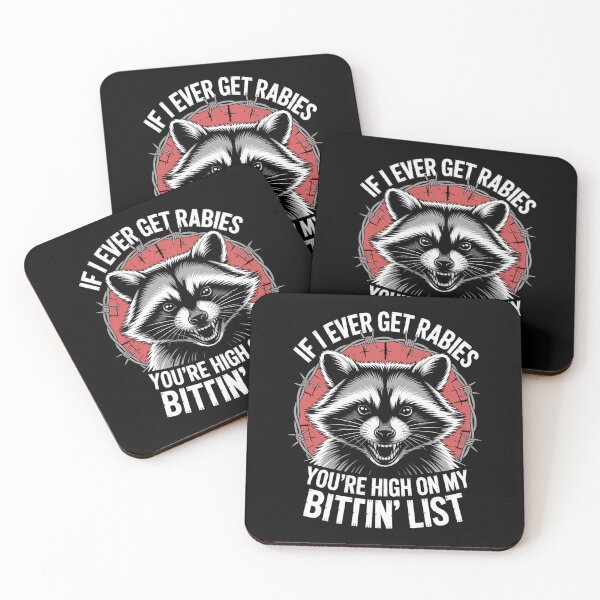 Item preview, Raccoon If I Ever Get Rabies You'Re High On My Bitin' List  designed and sold by JonGogue.