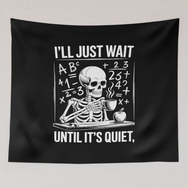 Item preview, I'll Just Wait Until It's Quiet Teacher Skeleton Halloween  designed and sold by lilLilaBatArt.