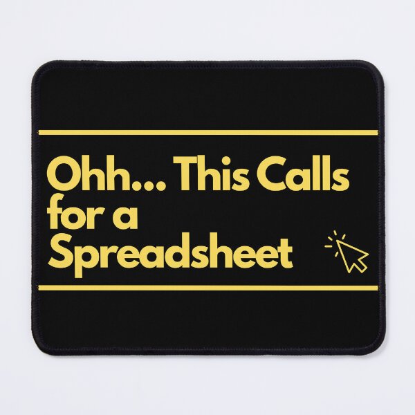 Item preview, Oh This Calls for a Spreadsheet  designed and sold by SabAlgoRhythm.