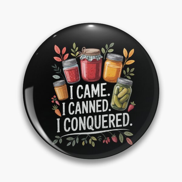 Item preview, I Came I Canned I Conquered Funny Canning Design designed and sold by FreshVibe Prints.