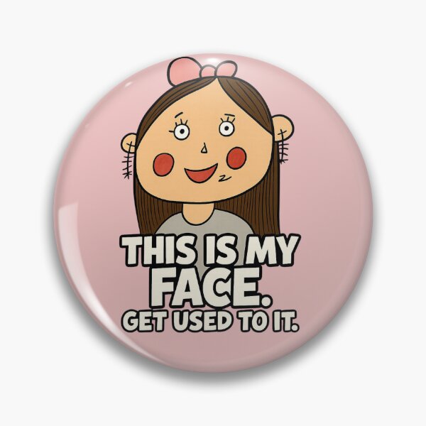 Artikelvorschau, Funny Cartoon Girl – This Is My Face entworfen und verkauft von LiLeDesigns.