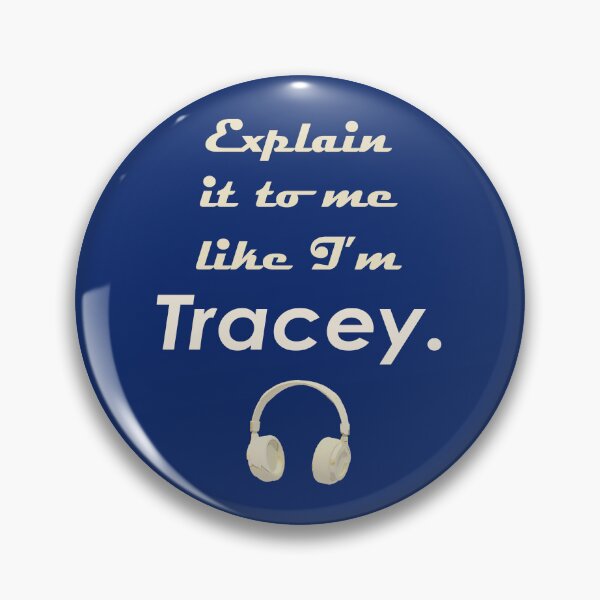 Item preview, Explain it to Me Like I'm Tracey designed and sold by Karen Simon.