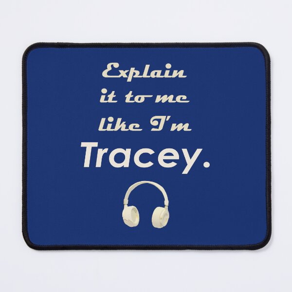 Item preview, Explain it to Me Like I'm Tracey designed and sold by Karen Simon.