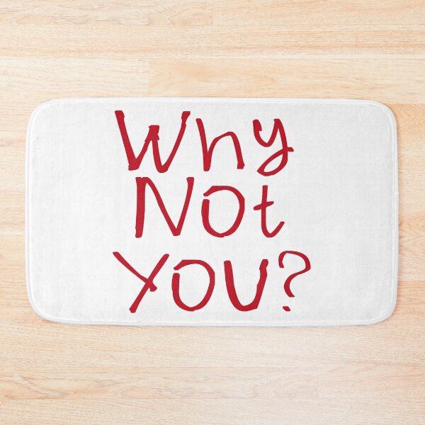 Item preview, Why Not You? designed and sold by kinpirks.