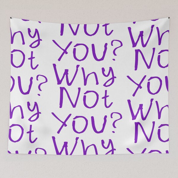 Item preview, Why Not You? designed and sold by kinpirks.