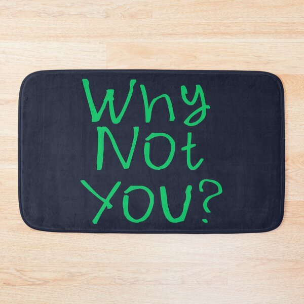 Item preview, Why Not You? designed and sold by kinpirks.