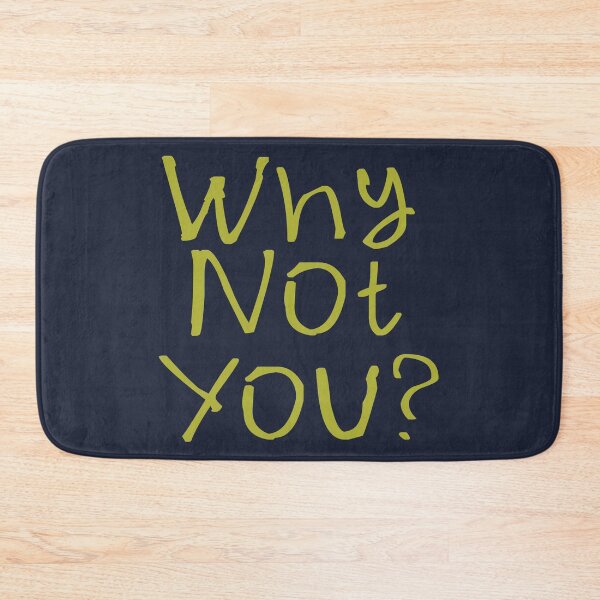 Item preview, Why Not You? designed and sold by kinpirks.