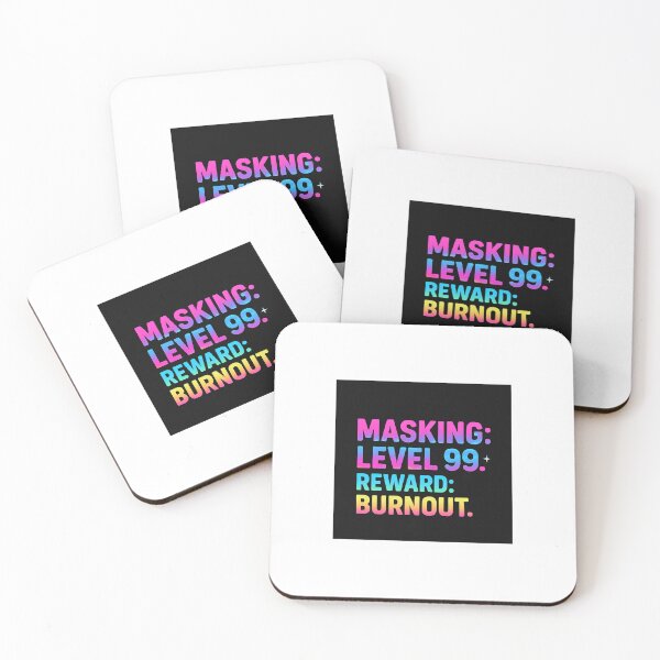 Item preview, Masking: Level 99. Reward: Burnout. – Neurodivergent Humor Electric Pastel Design designed and sold by RantyPanda.