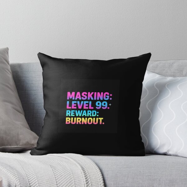 Item preview, Masking: Level 99. Reward: Burnout. – Neurodivergent Humor Electric Pastel Design designed and sold by RantyPanda.