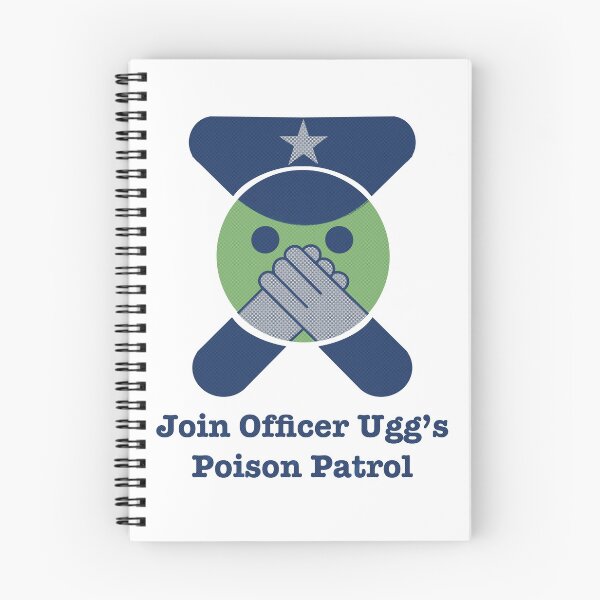 Item preview, Join Officer Ugg’s Poison Patrol  designed and sold by Kimberly Bone.