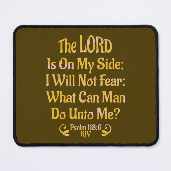 Item preview, The LORD Is On My Side; I Will Not Fear: What Can Man Do Unto Me? Psalm 118:6 KJV designed and sold by Angela Dow.