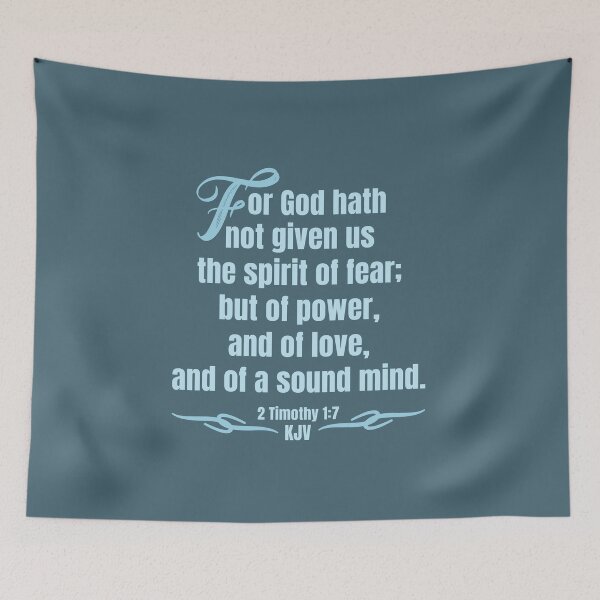 Item preview, For God Hath Not Given Us The Spirit Of Fear; But Of Power, And Of Love, And Of A Sound Mind, 2 Timothy 1:7 designed and sold by Angela Dow.