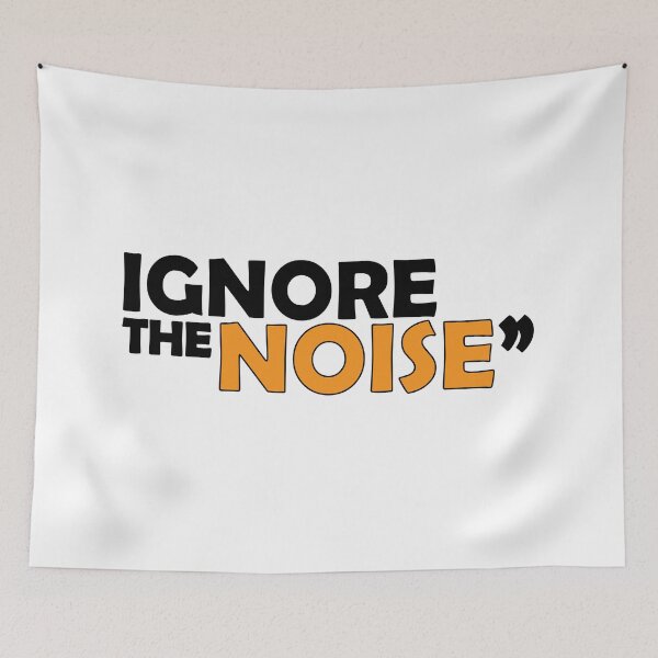 Item preview, Ignore the noise designed and sold by Positive Mindzet!.