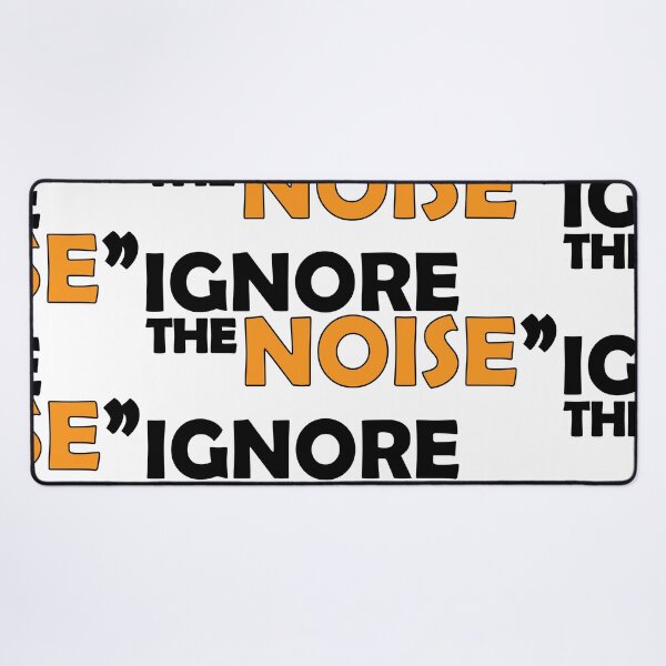 Item preview, Ignore the noise designed and sold by Positive Mindzet!.