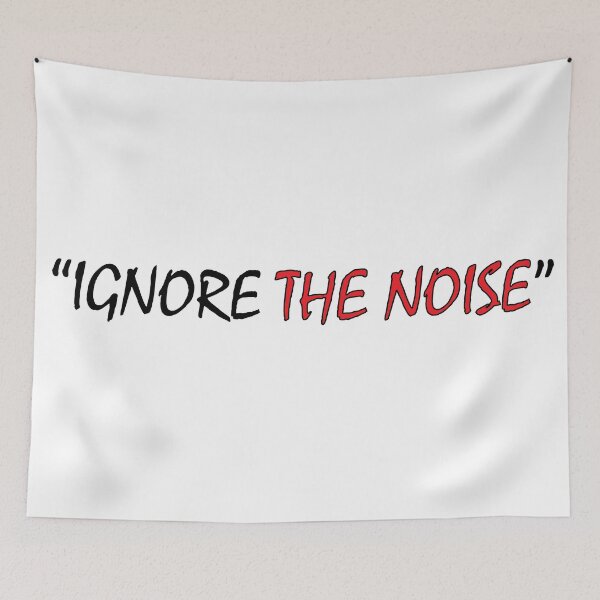 Item preview, "Ignore the noise" designed and sold by Positive Mindzet!.