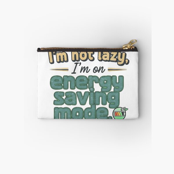 Item preview, I'm Not Lazy I'm On Energy Saving Mode | Funny Quote Art designed and sold by TheArtForge.