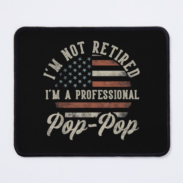 Item preview, I'm Not Retired I'm A Professional Pop-Pop Funny Retirement designed and sold by DoodleUrban.