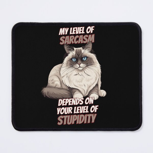 Item preview, Funny Cat Sarcasm Shirt | “My Level of Sarcasm Depends On Your Level of Stupidity” Graphic Tee designed and sold by Juli M..