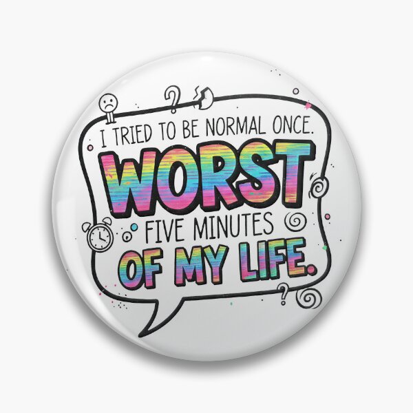 Item preview, I Tried To Be Normal Once | Funny Sarcastic Quote Art designed and sold by TheArtForge.