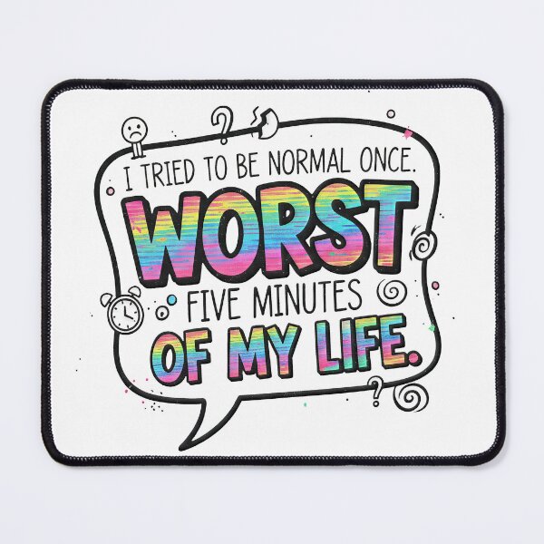 Item preview, I Tried To Be Normal Once | Funny Sarcastic Quote Art designed and sold by TheArtForge.