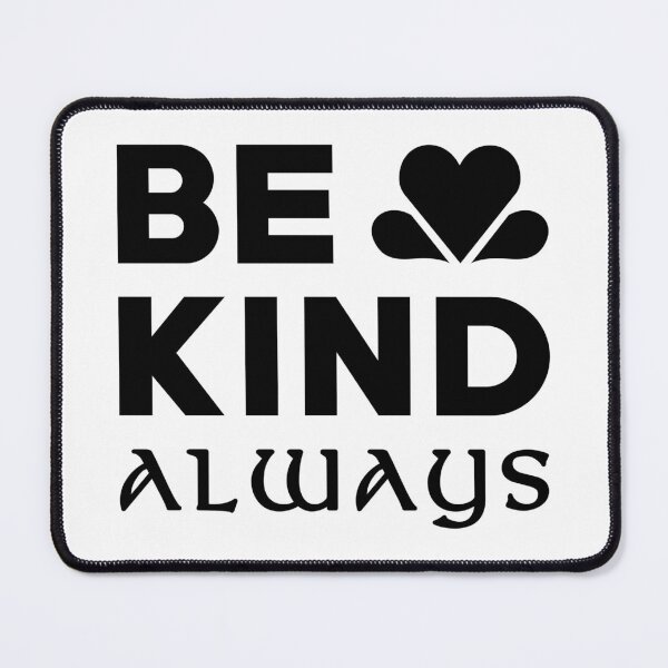 Item preview, Be Kind Always Black Text designed and sold by ArtimShop.