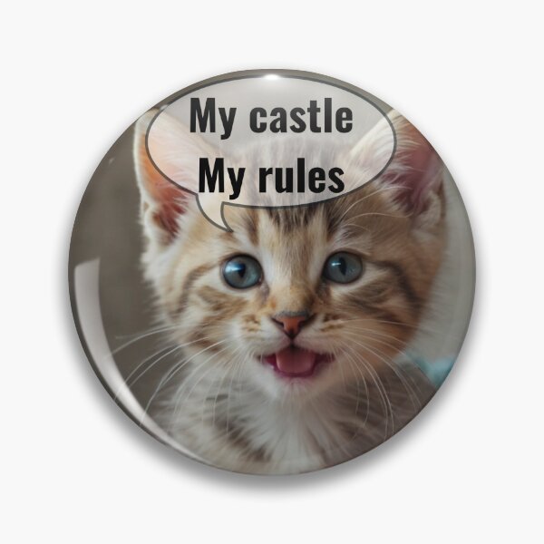 Item preview, Cat! My castle, my rules. Cats, pets rule our home designed and sold by TB-73.