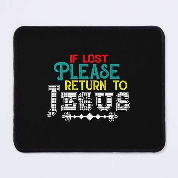 Item preview, If Lost Please Return to Jesus Shirt designed and sold by mkraftmatic62.