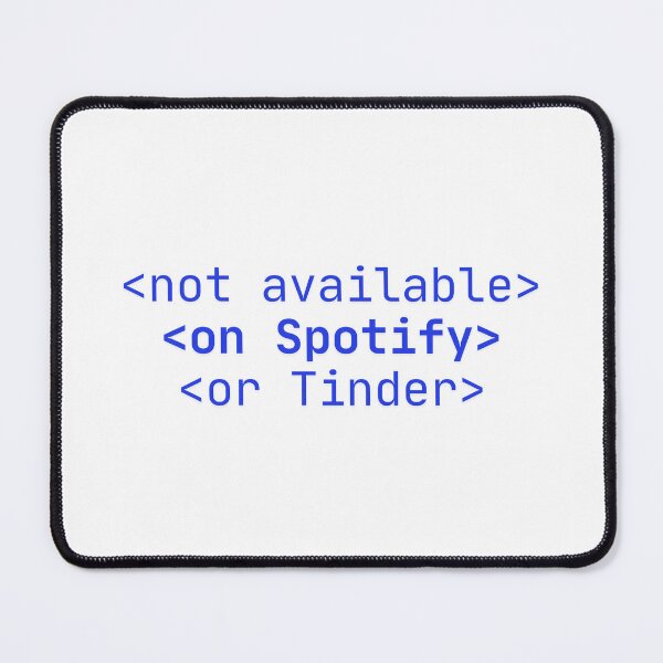 Item preview, Not available on Spotify rr Tinder | funny coding design | programmer gift designed and sold by CarolynT95.
