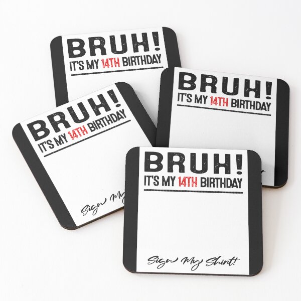 Item preview, 14 Year Old Bruh It'S My 14Th Birthday Sign My designed and sold by MadalynKiehn.