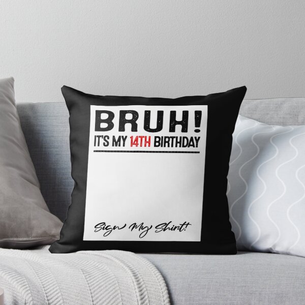 Item preview, 14 Year Old Bruh It'S My 14Th Birthday Sign My designed and sold by MadalynKiehn.