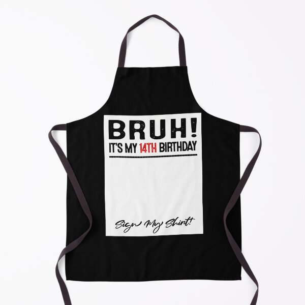 Item preview, 14 Year Old Bruh It'S My 14Th Birthday Sign My designed and sold by MadalynKiehn.