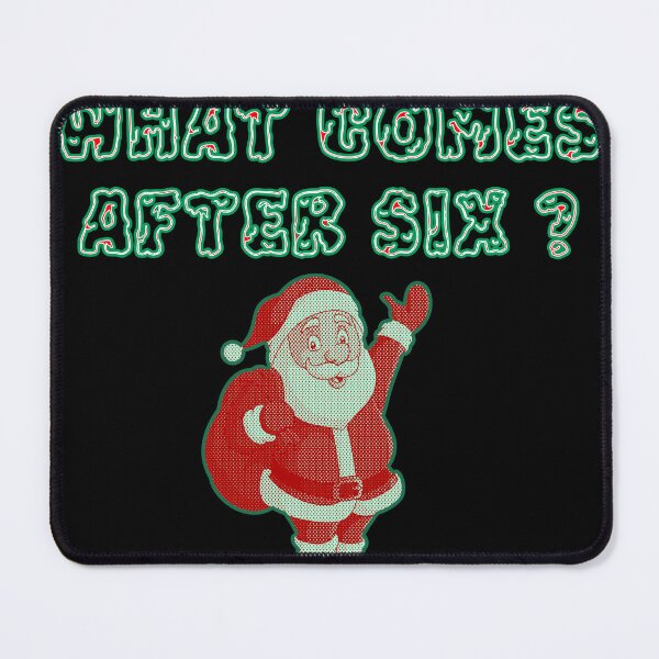 Item preview, What Comes After Six Funny Santa Claus Christmas Meme designed and sold by Dream'Ink.