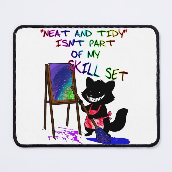 Item preview, Neat And Tidy Isn't Part Of My Skill Set designed and sold by ArtisticLynnsanity.