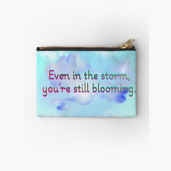 Item preview, Even in the storm, you’re still blooming. – Motivational Quote Design designed and sold by BlessedStudio31.
