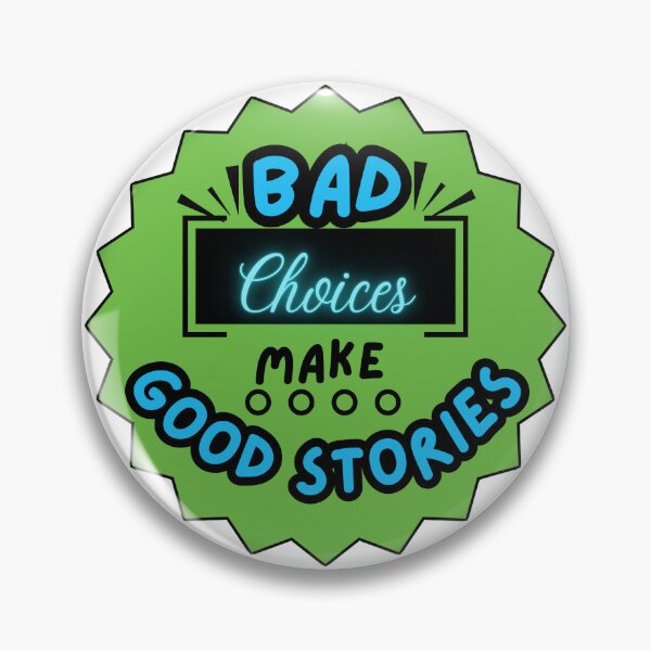 Item preview, Make Bad Choices designed and sold by W1nt3rs.