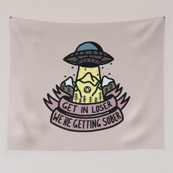 Item preview, Get In Loser - We're Getting Sober (Colour) designed and sold by veampleo.