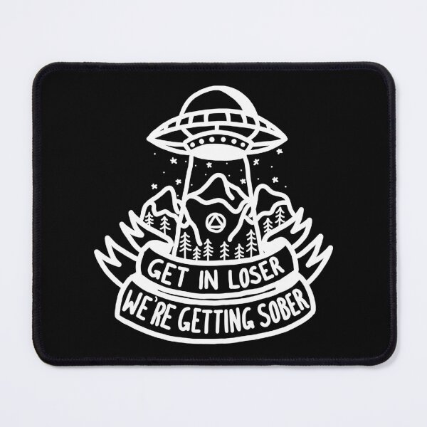 Item preview, Get In Loser - We're Getting Sober (White) designed and sold by veampleo.