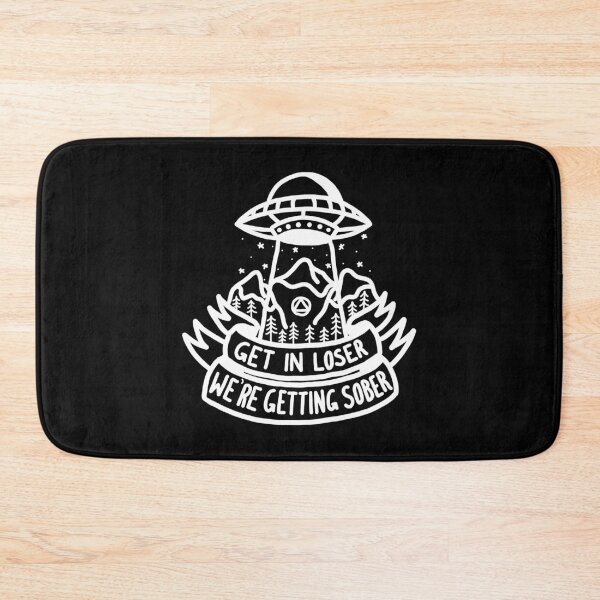 Item preview, Get In Loser - We're Getting Sober (White) designed and sold by veampleo.