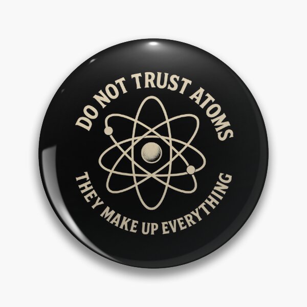 Item preview, Do Not Trust Atoms They Make up Everything Funny Science Teacher designed and sold by DemureArtsy.