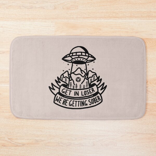 Item preview, Get In Loser - We're Getting Sober designed and sold by veampleo.