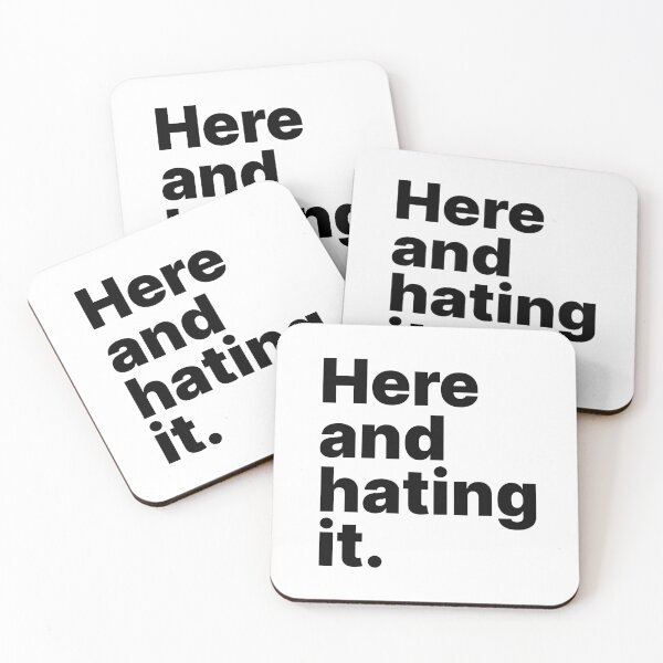 Item preview, Here and hating it | Black text designed and sold by ThingsOnTees.