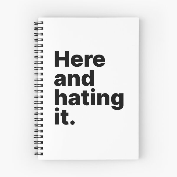Item preview, Here and hating it | Black text designed and sold by ThingsOnTees.