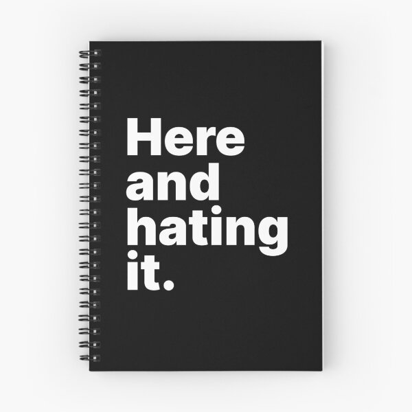 Item preview, Here and hating it | White text designed and sold by ThingsOnTees.