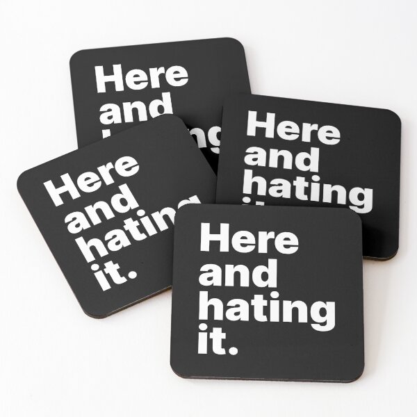 Item preview, Here and hating it | White text designed and sold by ThingsOnTees.