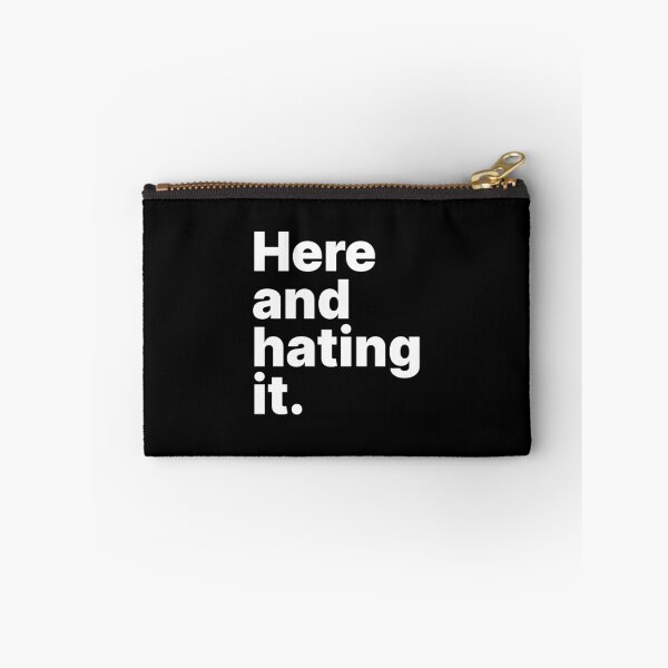 Item preview, Here and hating it | White text designed and sold by ThingsOnTees.