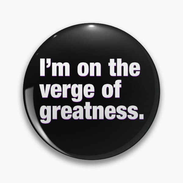 Item preview, I'm on the verge of greatness. designed and sold by Flying Whale.