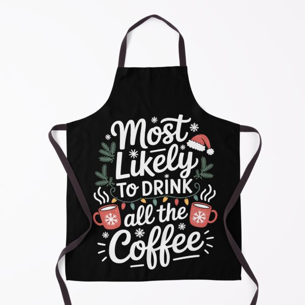 Item preview, Most Likely to Drink All the Coffee Christmas designed and sold by FreshVibe Prints.