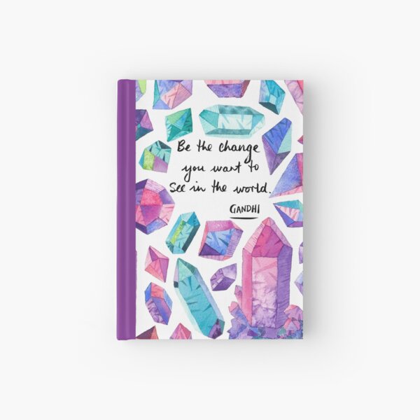Gandhi Quote - Be the change - crystals Hardcover Journal