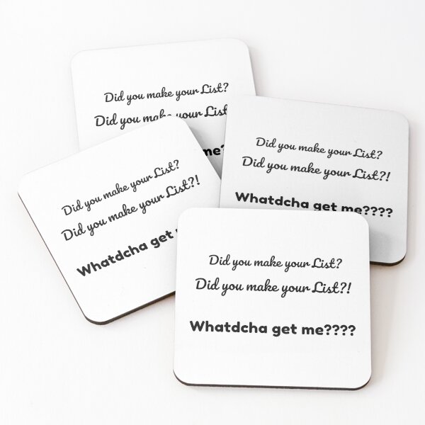 Item preview, Did You Make Your List? Whatdcha Get Me???? – Funny Christmas Quote for Holiday Chaos Lovers designed and sold by ALifeSavored.