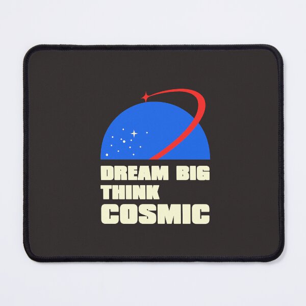 Item preview, Dream Big Think Cosmic designed and sold by Ovaloon.